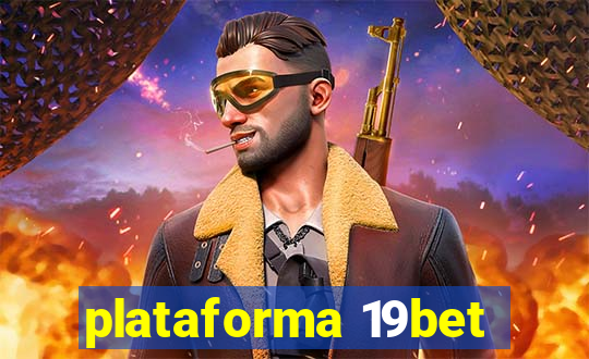 plataforma 19bet